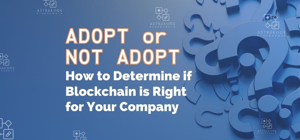 How to determine if blockchain is right for your company?