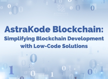 AstraKode Blockchain: simplifying blockchain development with low-code solutions