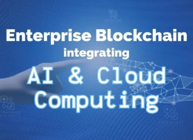 Enterprise Blockchain Integrating AI & Cloud Computing