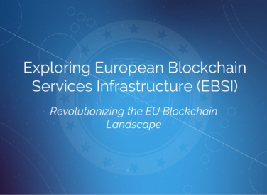 title banner for Explore how EBSI reshapes the EU blockchain scene, highlighting its impact, evolution, and future in a succinct overview.