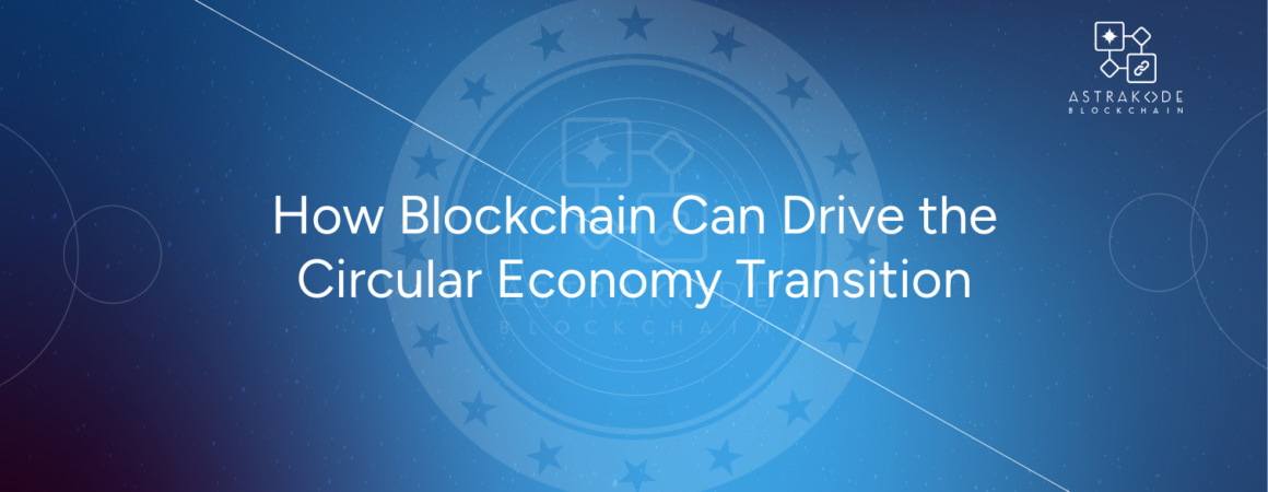 title banner for the article "How Blockchain Can Drive the Circular Economy Transition"