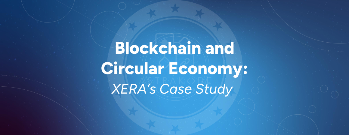 Blockchain and Circular Economy: XERA's Case Study